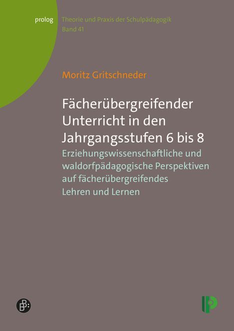 Moritz Gritschneder: Fächerübergreifender Unterricht in den Jahrgangsstufen 6 bis 8, Buch