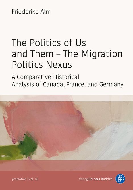 Friederike Alm: The Politics of Us and Them - The Migration Politics Nexus, Buch