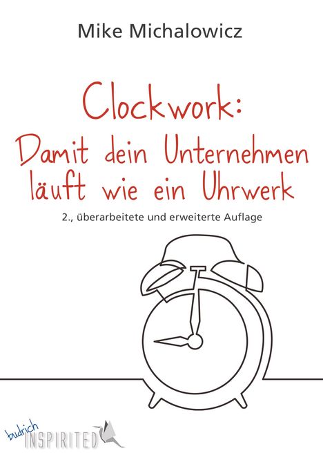 Mike Michalowicz: Clockwork: Damit dein Unternehmen läuft wie ein Uhrwerk, Buch