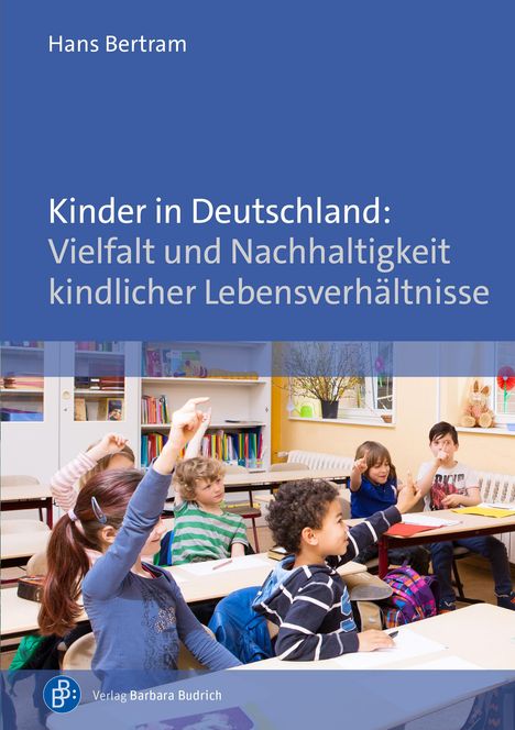 Hans Bertram: Kinder in Deutschland: Vielfalt und Nachhaltigkeit kindlicher Lebensverhältnisse, Buch