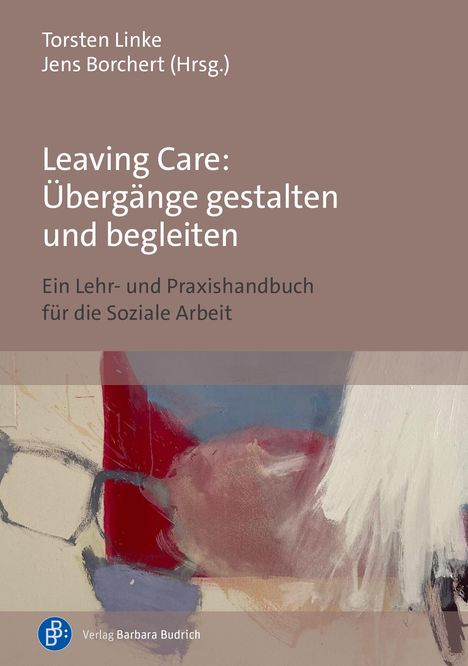 „Leaving Care: Übergänge gestalten und begleiten“, Handbuch für Soziale Arbeit. Unten eine abstrakte Malerei.