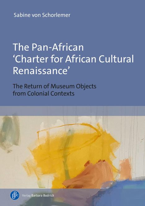 Sabine von Schorlemer: "The Pan-African 'Charter for African Cultural Renaissance’". Abstrakte Malerei in Gelb und Blau.
