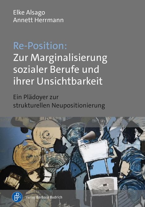 Cover eines Buches mit dem Titel "Re-Position: Zur Marginalisierung sozialer Berufe und ihrer Unsichtbarkeit", darunter eine abstrakte Illustration.