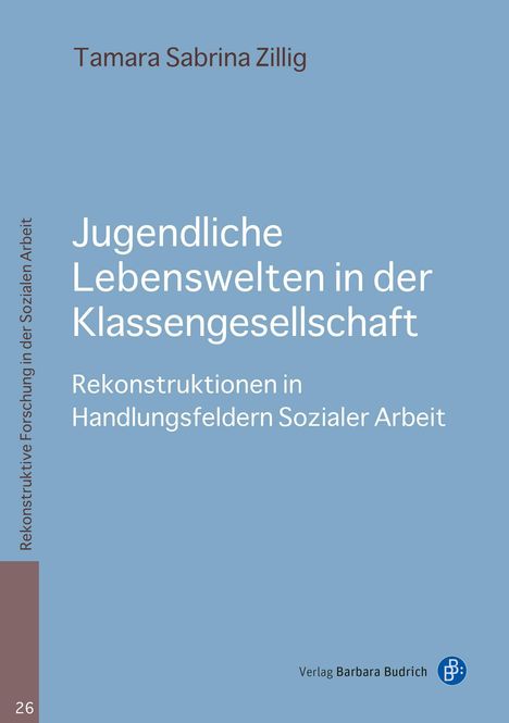Titel: "Jugendliche Lebenswelten in der Klassengesellschaft", Autor: Tamara Sabrina Zillig, blauer Hintergrund.