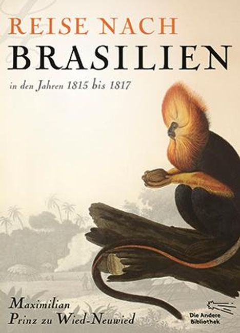 Maximilian Prinz zu Wied-Neuwied: Reise nach Brasilien in den Jahren 1815 bis 1817, Buch