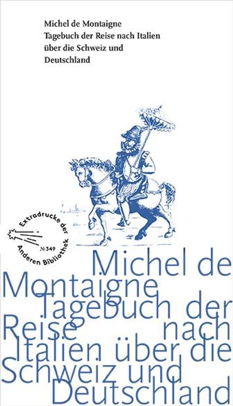 Michel De Montaigne: Tagebuch der Reise nach Italien über die Schweiz und Deutschland von 1580 bis 1581, Buch