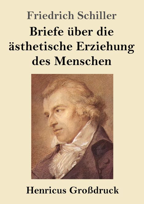 Friedrich Schiller: Briefe über die ästhetische Erziehung des Menschen (Großdruck), Buch