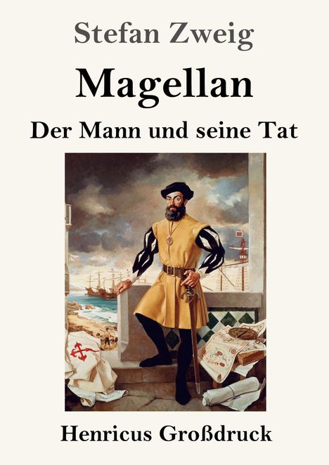 Stefan Zweig: Magellan: Der Mann und seine Tat (Großdruck), Buch