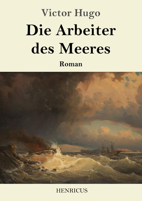 Victor Hugo: Die Arbeiter des Meeres, Buch