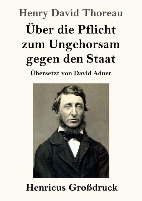Henry David Thoreau: Über die Pflicht zum Ungehorsam gegen den Staat (Großdruck), Buch