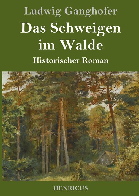 Ludwig Ganghofer: Das Schweigen im Walde, Buch