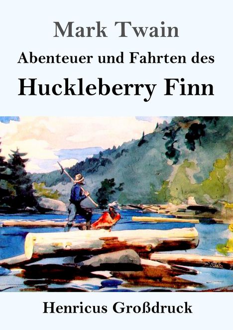 Mark Twain: Abenteuer und Fahrten des Huckleberry Finn (Großdruck), Buch