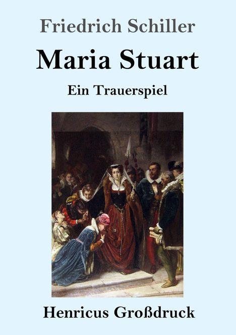 Friedrich Schiller: Maria Stuart (Großdruck), Buch