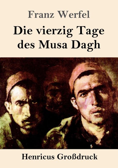 Franz Werfel: Die vierzig Tage des Musa Dagh (Großdruck), Buch