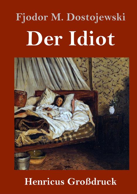 Fjodor M. Dostojewski: Der Idiot (Großdruck), Buch