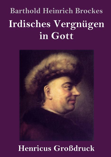 Barthold Heinrich Brockes: Irdisches Vergnügen in Gott (Großdruck), Buch