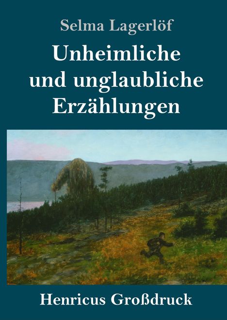 Selma Lagerlöf: Unheimliche und unglaubliche Erzählungen (Großdruck), Buch