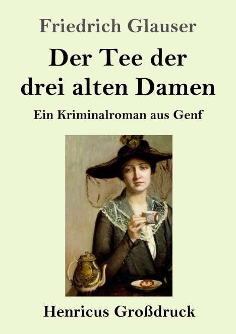Friedrich Glauser: Der Tee der drei alten Damen (Großdruck), Buch