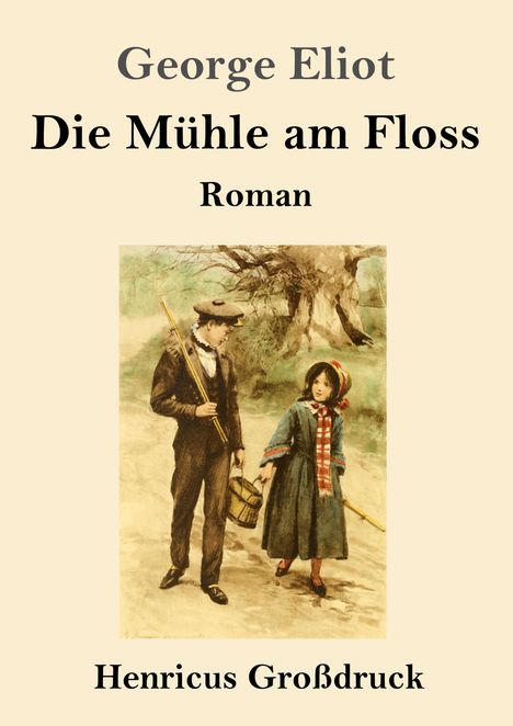 George Eliot: Die Mühle am Floss (Großdruck), Buch