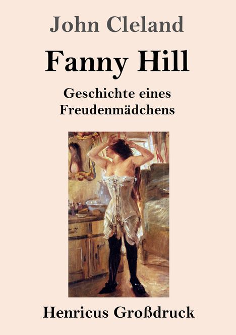 John Cleland: Fanny Hill oder Geschichte eines Freudenmädchens (Großdruck), Buch