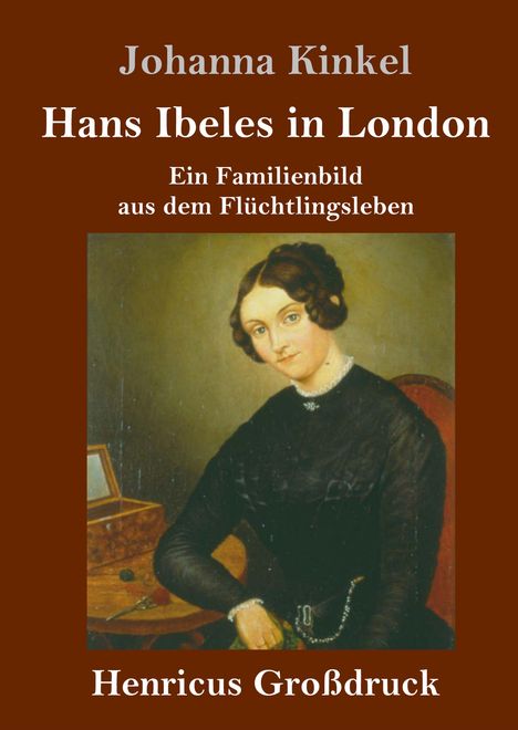 Johanna Kinkel: Hans Ibeles in London (Großdruck), Buch