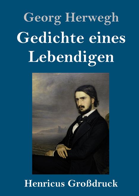 Georg Herwegh: Gedichte eines Lebendigen (Großdruck), Buch