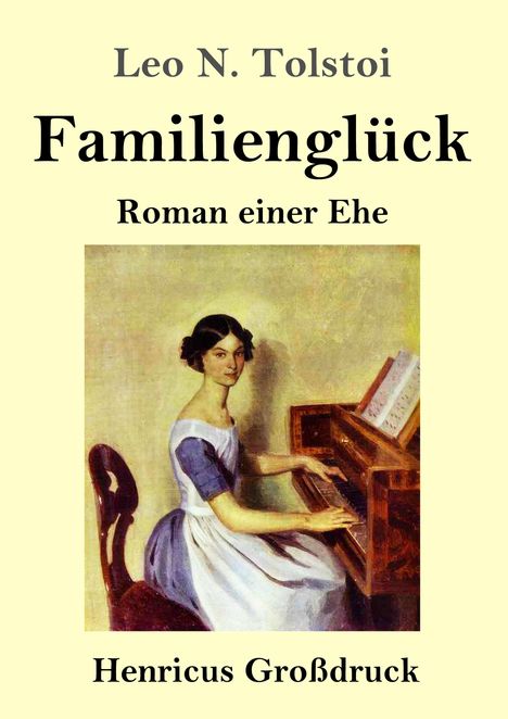 Leo N. Tolstoi: Familienglück (Großdruck), Buch