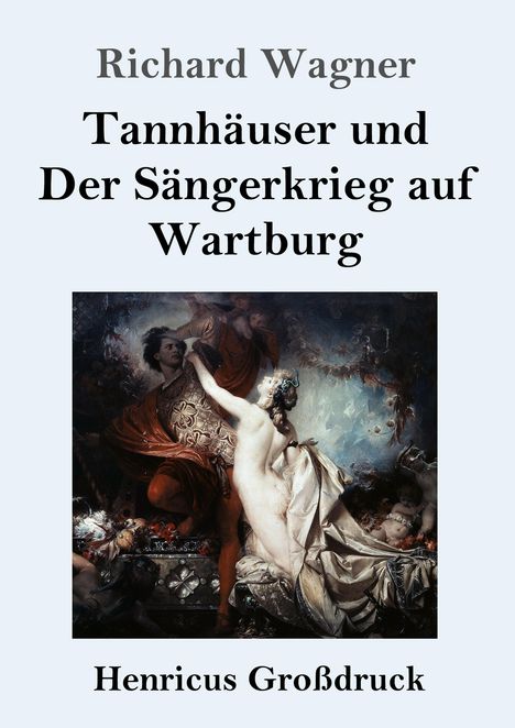 Richard Wagner (geb. 1952): Tannhäuser und Der Sängerkrieg auf Wartburg (Großdruck), Buch