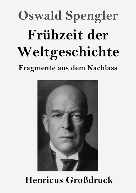 Oswald Spengler: Frühzeit der Weltgeschichte (Großdruck), Buch