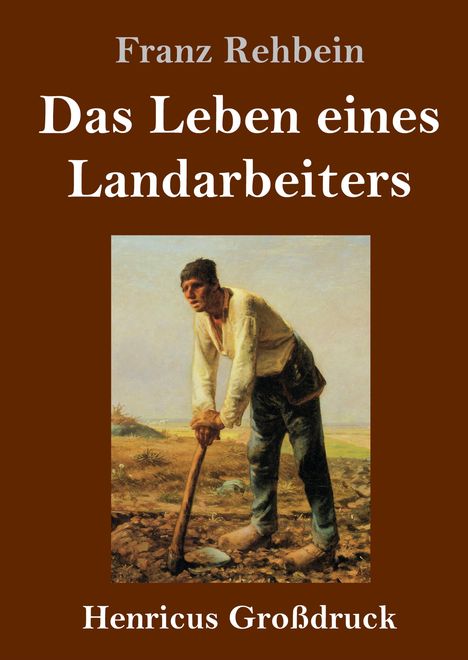Franz Rehbein: Das Leben eines Landarbeiters (Großdruck), Buch