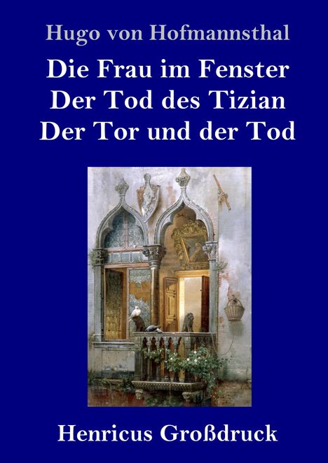 Hugo von Hofmannsthal: Die Frau im Fenster / Der Tod des Tizian / Der Tor und der Tod (Großdruck), Buch