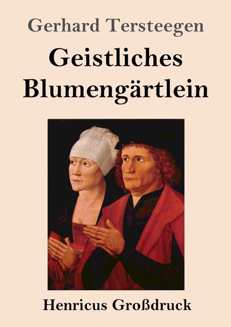 Gerhard Tersteegen: Geistliches Blumengärtlein (Großdruck), Buch