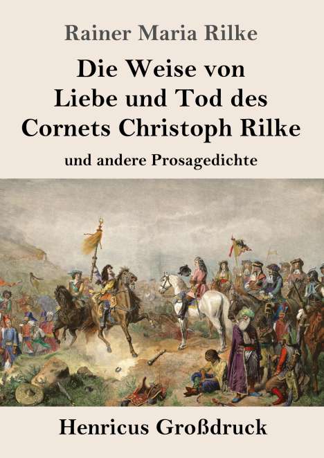 Rainer Maria Rilke: Die Weise von Liebe und Tod des Cornets Christoph Rilke (Großdruck), Buch