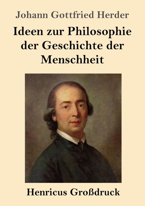 Johann Gottfried Herder: Ideen zur Philosophie der Geschichte der Menschheit (Großdruck), Buch