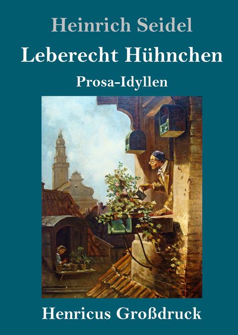 Heinrich Seidel: Leberecht Hühnchen (Großdruck), Buch