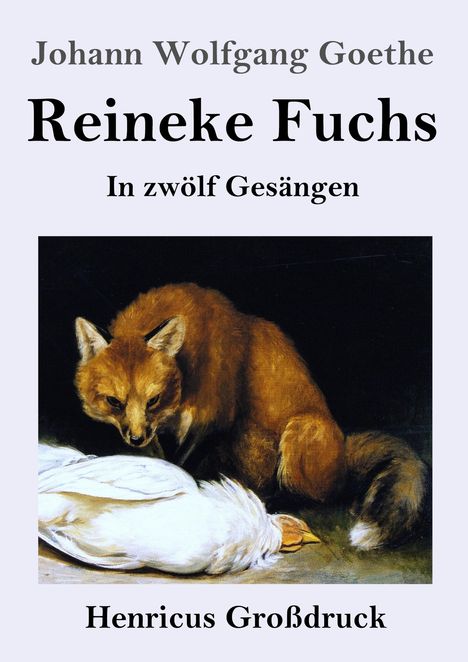 Johann Wolfgang von Goethe: Reineke Fuchs (Großdruck), Buch