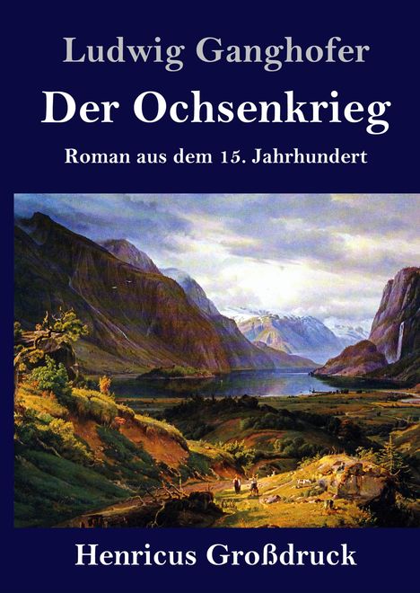 Ludwig Ganghofer: Der Ochsenkrieg (Großdruck), Buch