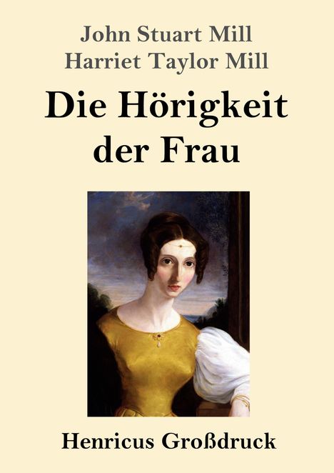 John Stuart Mill: Die Hörigkeit der Frau (Großdruck), Buch