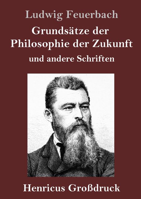 Ludwig Feuerbach: Grundsätze der Philosophie der Zukunft (Großdruck), Buch