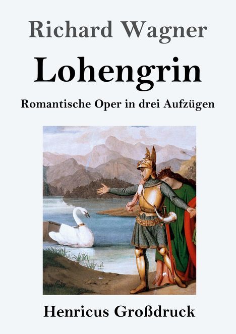 Richard Wagner (geb. 1952): Lohengrin (Großdruck), Buch