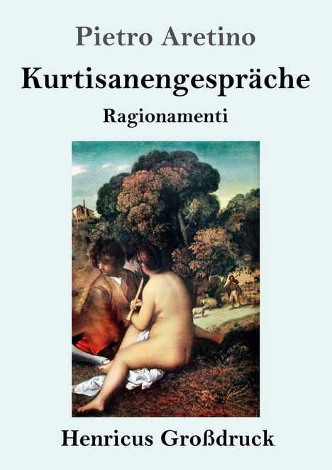 Pietro Aretino: Kurtisanengespräche (Großdruck), Buch