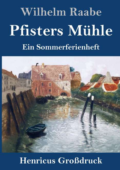 Wilhelm Raabe: Pfisters Mühle (Großdruck), Buch