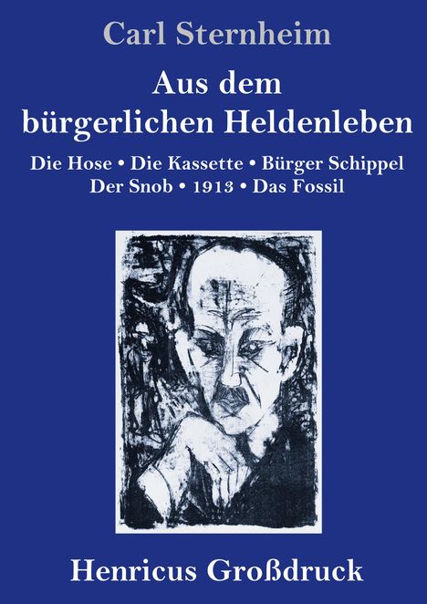 Carl Sternheim: Aus dem bürgerlichen Heldenleben (Großdruck), Buch