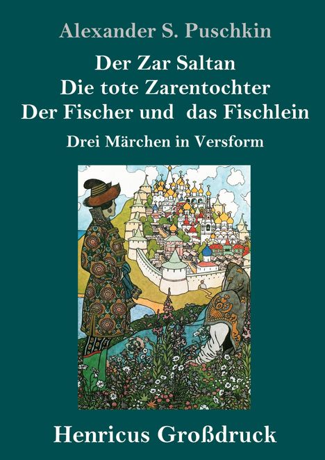 Alexander S. Puschkin: Der Zar Saltan / Die tote Zarentochter / Der Fischer und das Fischlein (Großdruck), Buch