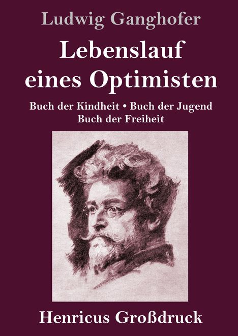 Ludwig Ganghofer: Lebenslauf eines Optimisten (Großdruck), Buch