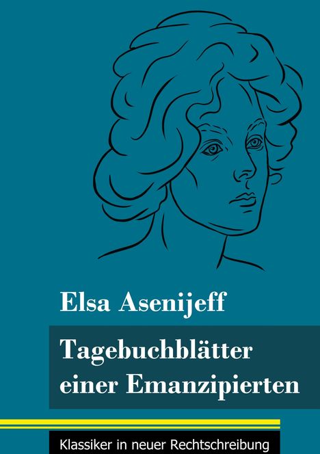 Elsa Asenijeff: Tagebuchblätter einer Emanzipierten, Buch