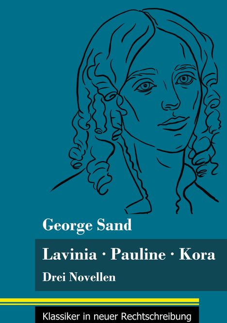 George Sand: Lavinia - Pauline - Kora, Buch