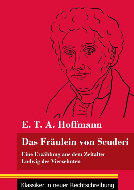 E. T. A. Hoffmann, Das Fräulein von Scuderi, Erzählung Zeitalter Ludwig XIV., Illustration: Roter Hintergrund, Gesicht.