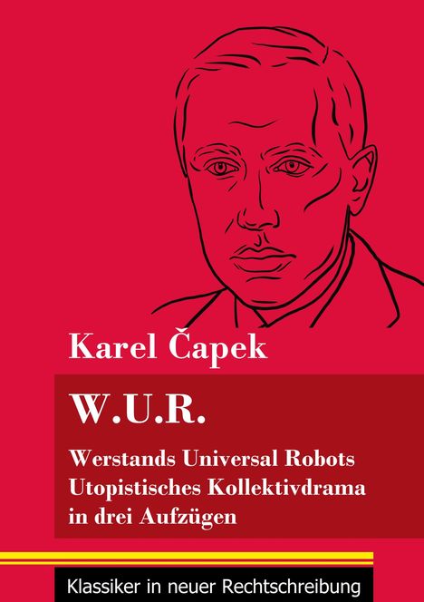 Karel ¿Apek: W.U.R. Werstands Universal Robots, Buch