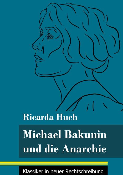 Ricarda Huch: Michael Bakunin und die Anarchie, Buch